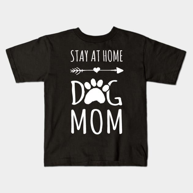 Stay at Home Dog Mom Gift Kids T-Shirt by Xsherrill Shop